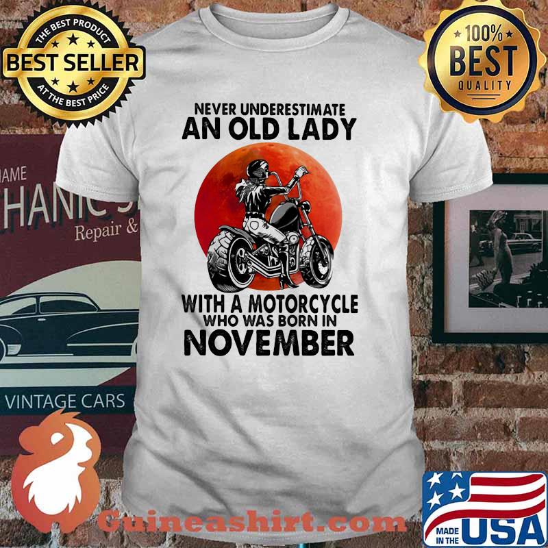 Never Underestimate An Old Lady With A Motorcycle Who Was Born In November Blood Moon Shirt