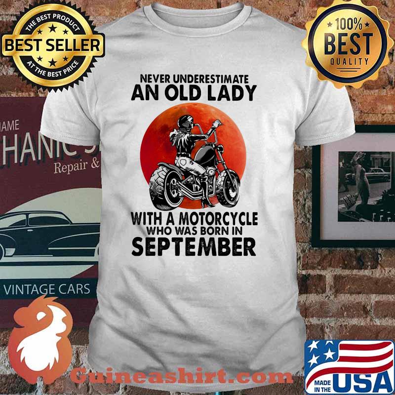 Never Underestimate An Old Lady With A Motorcycle Who Was Born In September Blood Moon Shirt
