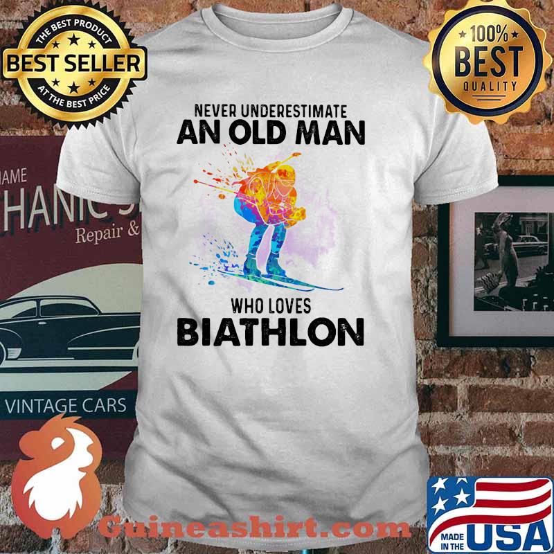 Never Underestimate An Old Man Who Loves Biathlon Watercolor Shirt