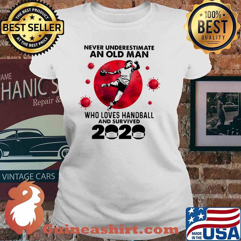Never Underestimate An Old Man Who Loves Handball And Survived 2020 Blood Moon Shirt Ladies tee