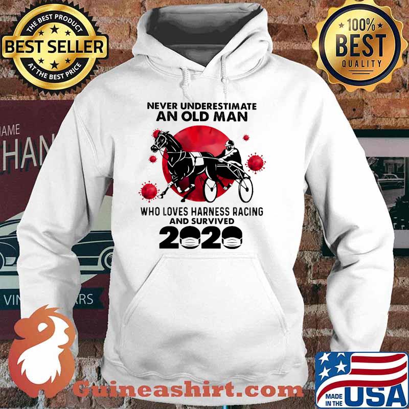 Never Underestimate An Old Man Who Loves Harness Racing And Survived 2020 Blood Moon Shirt Hoodie
