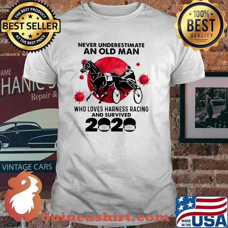 Never Underestimate An Old Man Who Loves Harness Racing And Survived 2020 Blood Moon Shirt