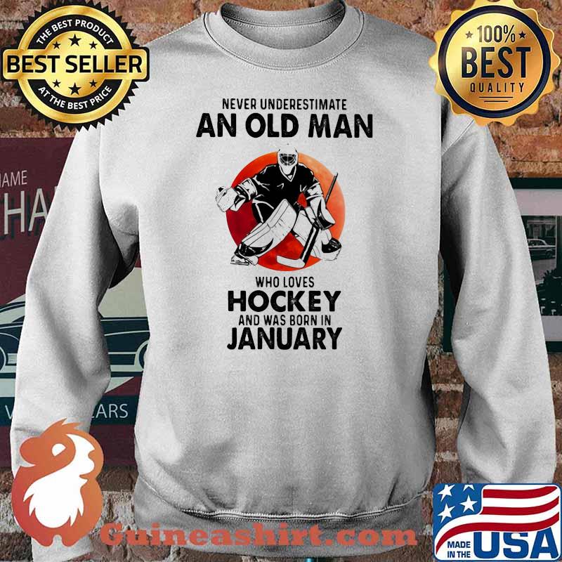 Never Underestimate An Old Man Who Loves Hockey And Was Born In January Blood Moon Sweater