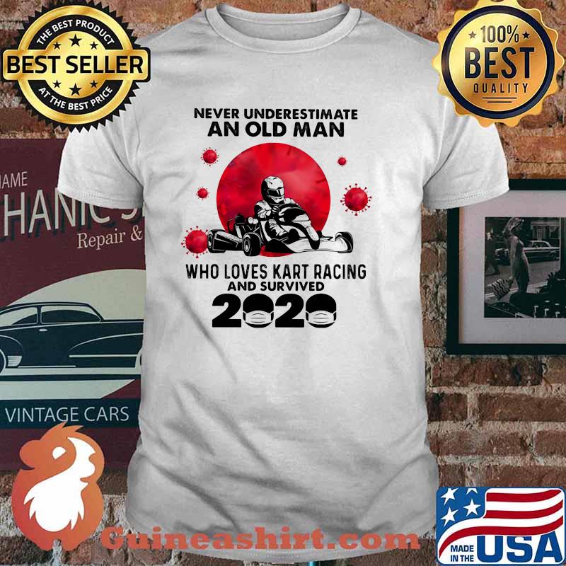 Never Underestimate An Old Man Who Loves Kart Racing And Survived 2020 Blood Moon Shirt