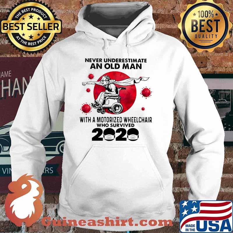 Never Underestimate An Old Man With A Motorized Wheelchair Who Survived 2020 Blood Moon Shirt Hoodie