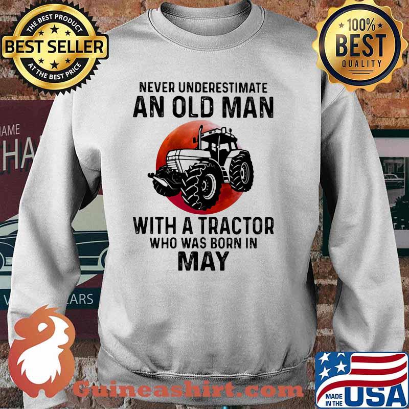 Never Underestimate An Old Man With A Tractor Who Was Born In May Blood Moon Shirt Sweater