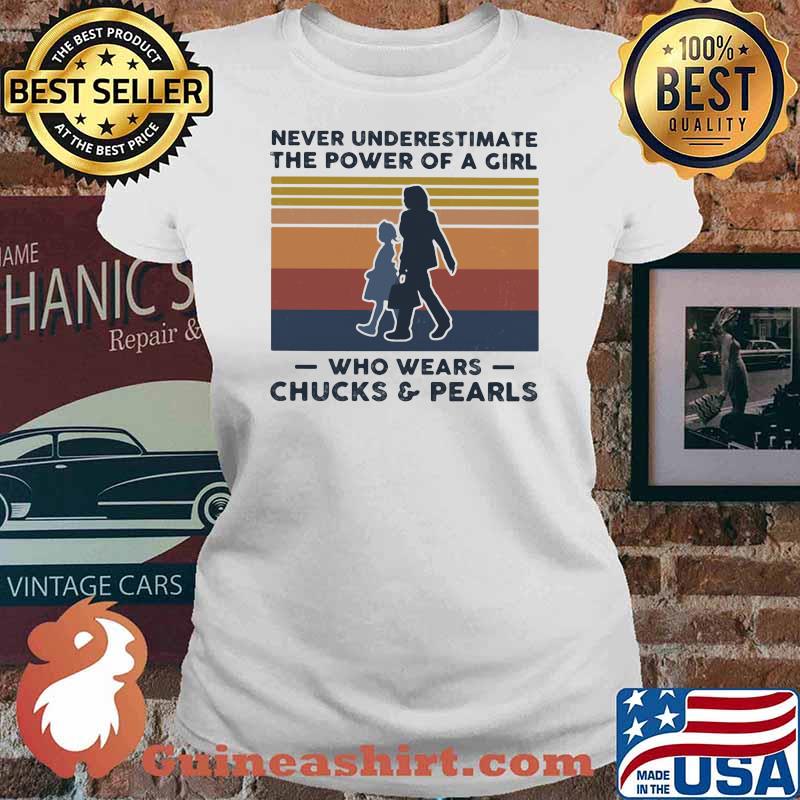 Never Underestimate The Power Of A Girl Who Wears Chucks And Pearls Vintage Ladies tee