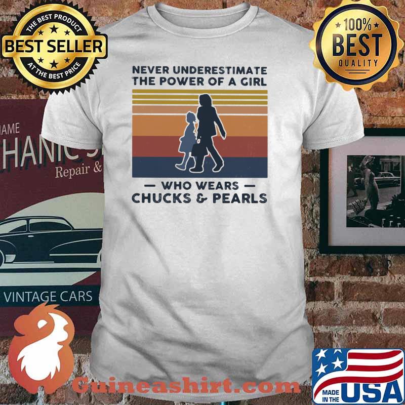 Never Underestimate The Power Of A Girl Who Wears Chucks And Pearls Vintage shirt