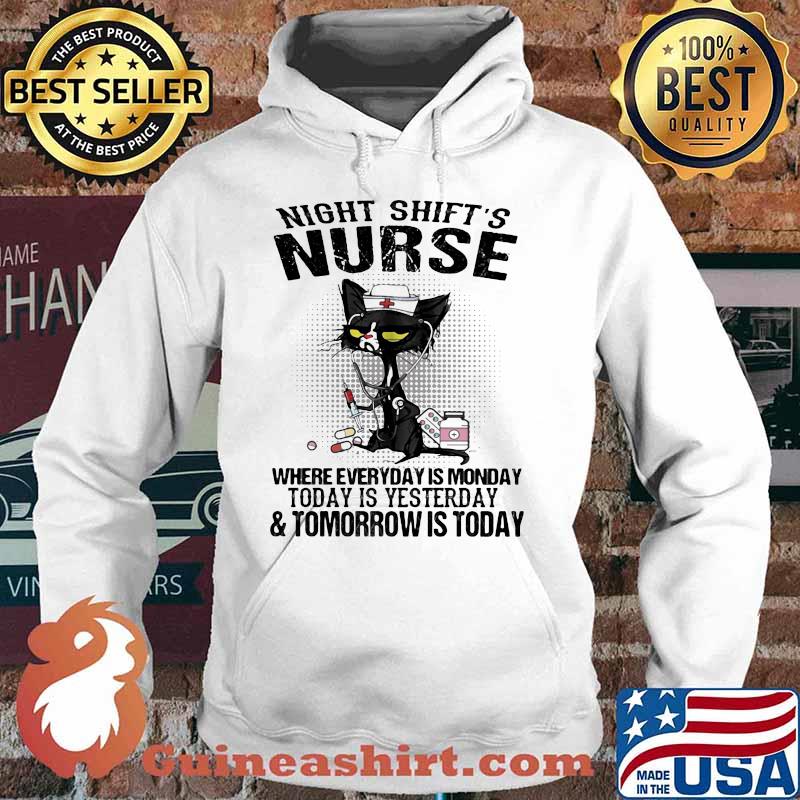 Night Shift's Nurse Where Everyday Is Monday Today Is Yesterday And Tomorrow Is Today Cat Nurse Shirt Hoodie