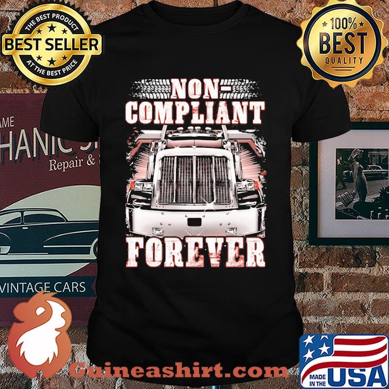 Non Compliant Forever Truck Shirt