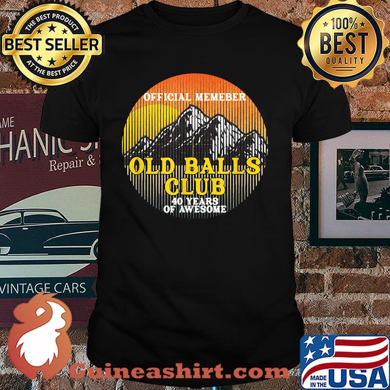 Official Member Old Balls Club 40 Years of Awesome Shirt