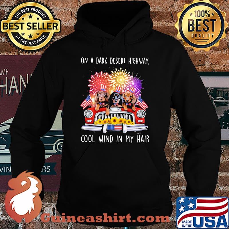 On A Dark Desert Highway Cool Wind In My Hair Dashchund Firework 4th Of July Shirt Hoodie