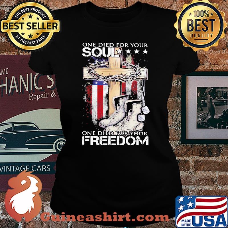 One Died For Your Soul One Died For Your Freedom Boost Jesus American Flag Shirt Laides tee