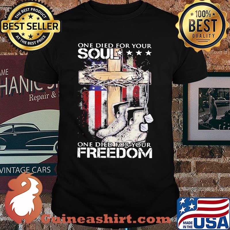 One Died For Your Soul One Died For Your Freedom Boost Jesus American Flag Shirt