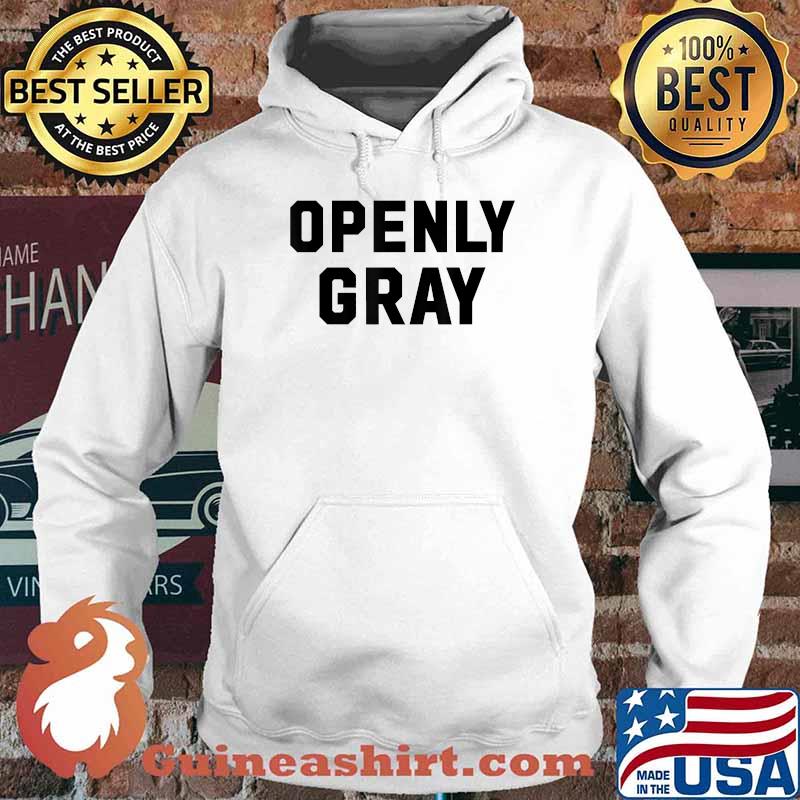 Openly Gray Hair Shirt Hoodie