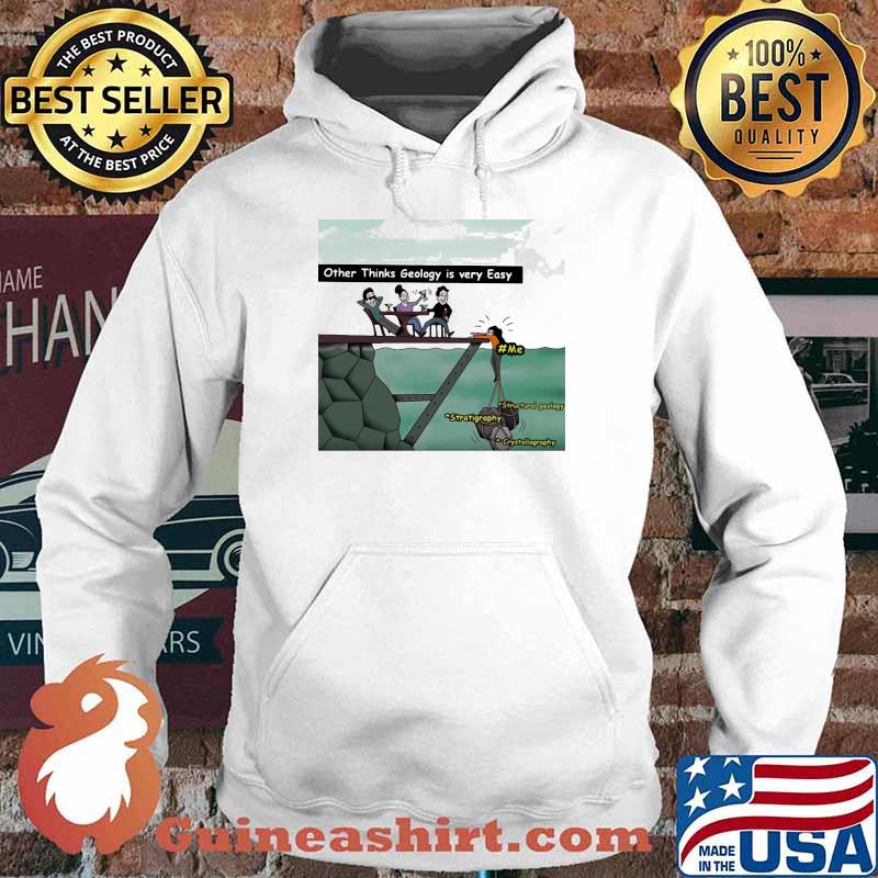 OtherThinks Geology Is Very Easy Stratigraphy Shirt Hoodie