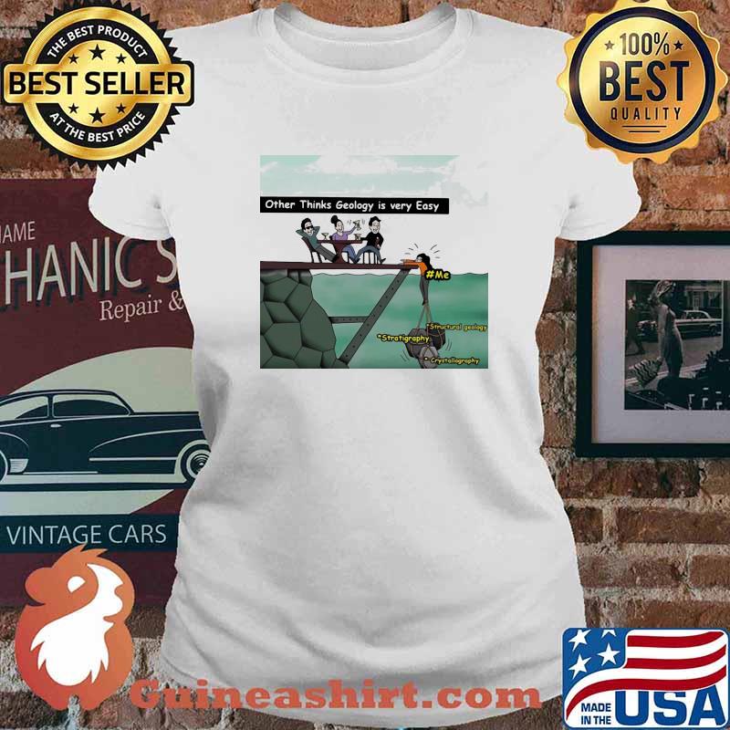 OtherThinks Geology Is Very Easy Stratigraphy Shirt Ladies tee