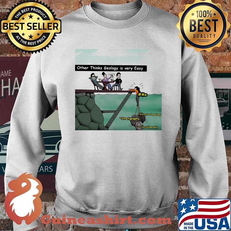 OtherThinks Geology Is Very Easy Stratigraphy Shirt Sweater