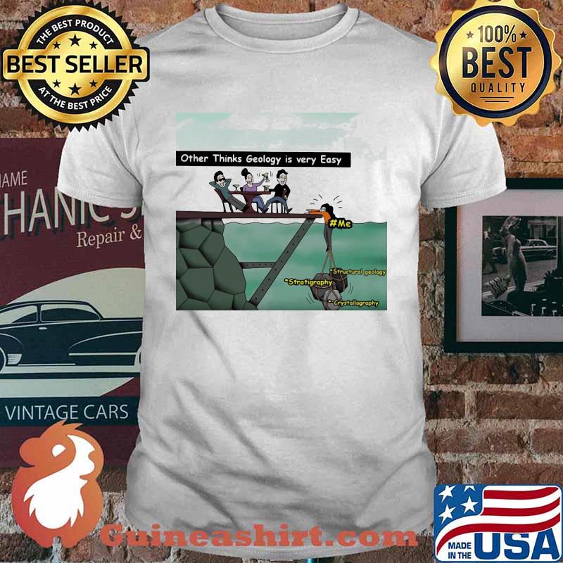 OtherThinks Geology Is Very Easy Stratigraphy Shirt