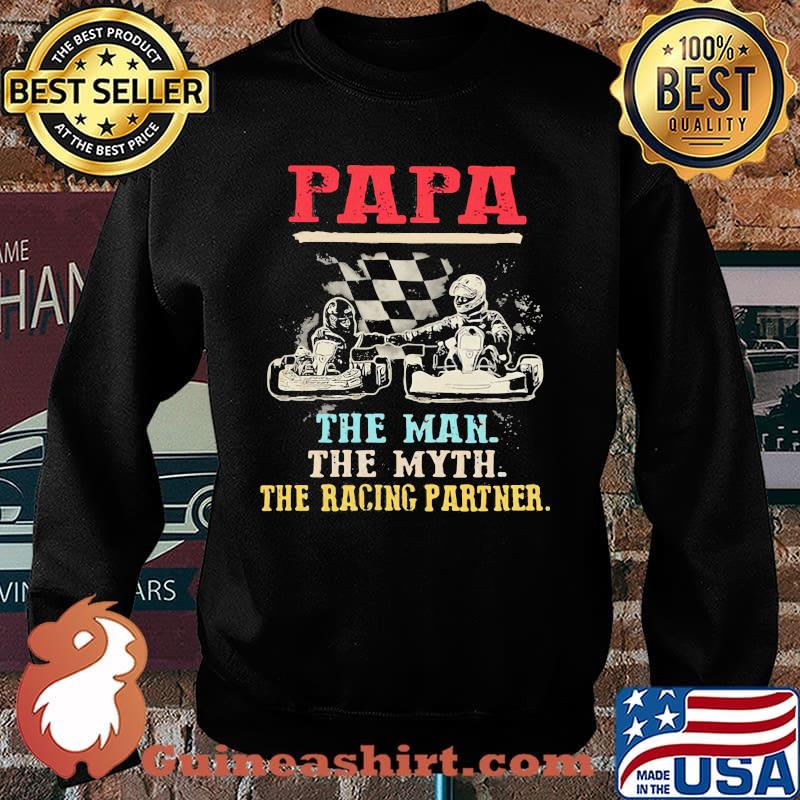Papa Racing Father Papa The Man The Myth The Racing Partner Shirt Sweater