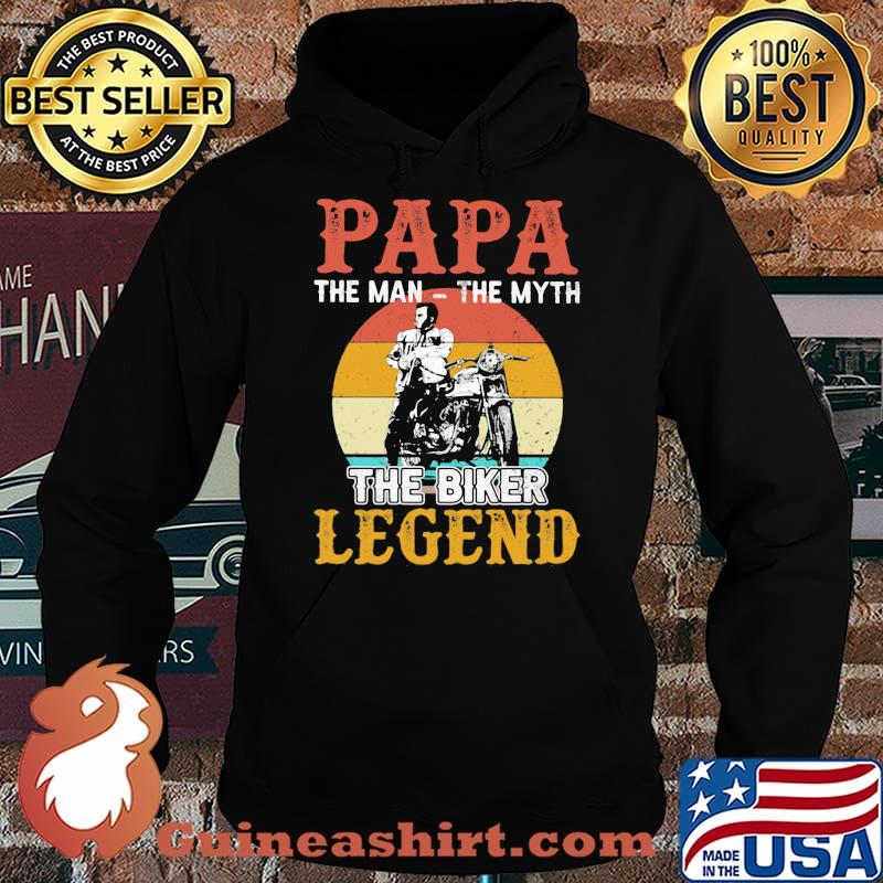 Papa The Man The Myth THe Biker Legend Vintage Shirt Hoodie