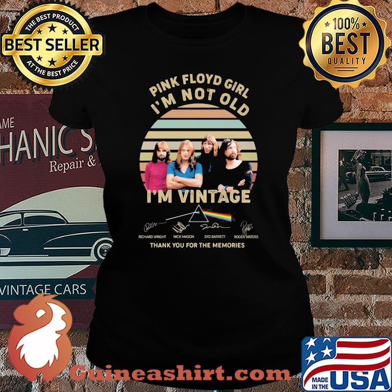 Pink Floyd Girl I’m Not Old I’m Vintage Thank You For The Memories Signature Shirt Laides tee
