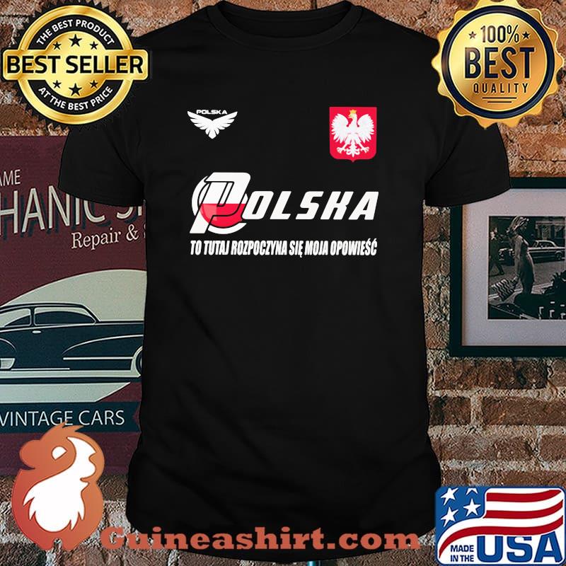 Poland DSA 6 To Tutaj Rozpoczyna Sie Moja Opowiesc Shirt