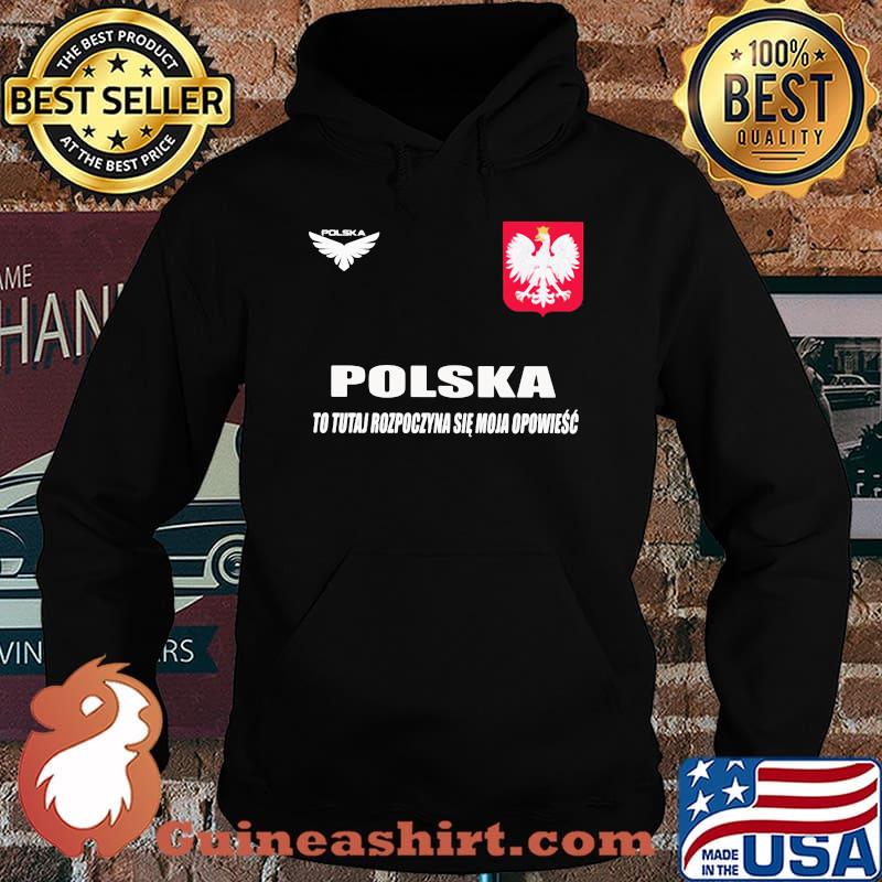 Poland DSA 8 To Tutaj Rozpoczyna Sie Moja Opowiesc Polska Classic Shirt Hoodie