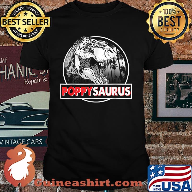poppysaurus T Rex Dinosaur Father's Day T-Shirt
