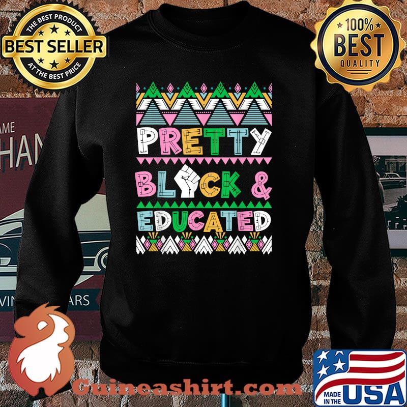 Pretty Black & Educated school graduated T-Shirt Sweater