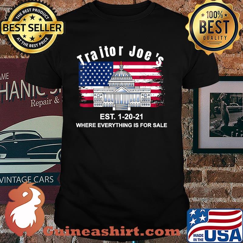 Proud American Traitor Joe's Est. 1-20-21 Everything 4 Sale American Flag Shirt