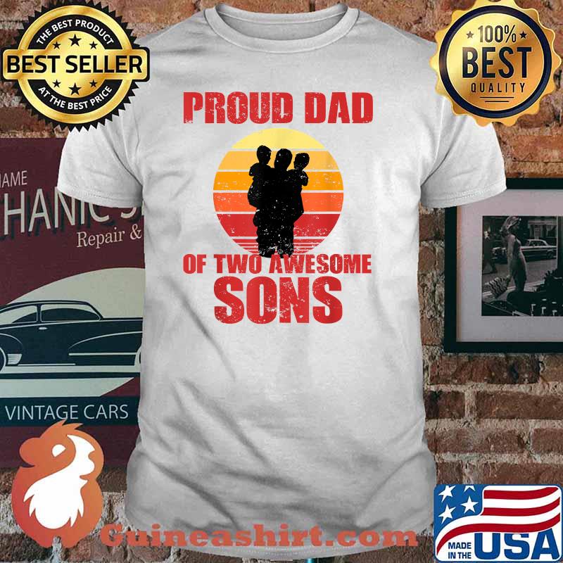 Proud Dad Of Two Awesome Sons vintage Cool Father T-Shirt