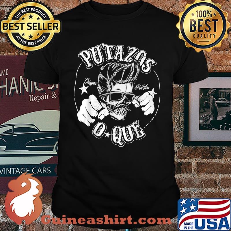 Putazos Chigon O-Que Shirt
