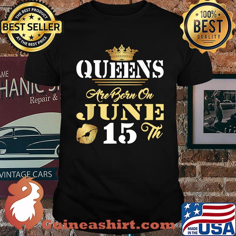 Queens Are Born On June 15th Birthday Crown Shirt