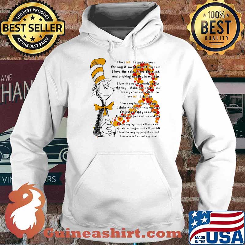 Quote By Dr Seuss Awareness I Love Ms Its Just So Neat They Way It Swept Me Off My Feet Shirt Hoodie