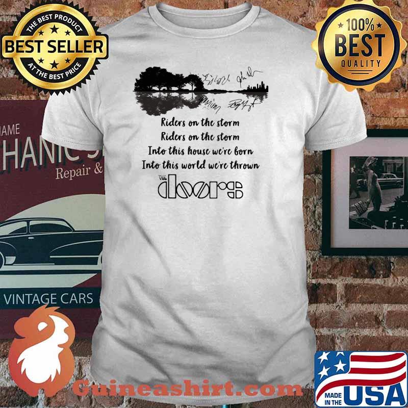 Riders on the storm into this house we're born into this word we're thrown the doors guitar shirt