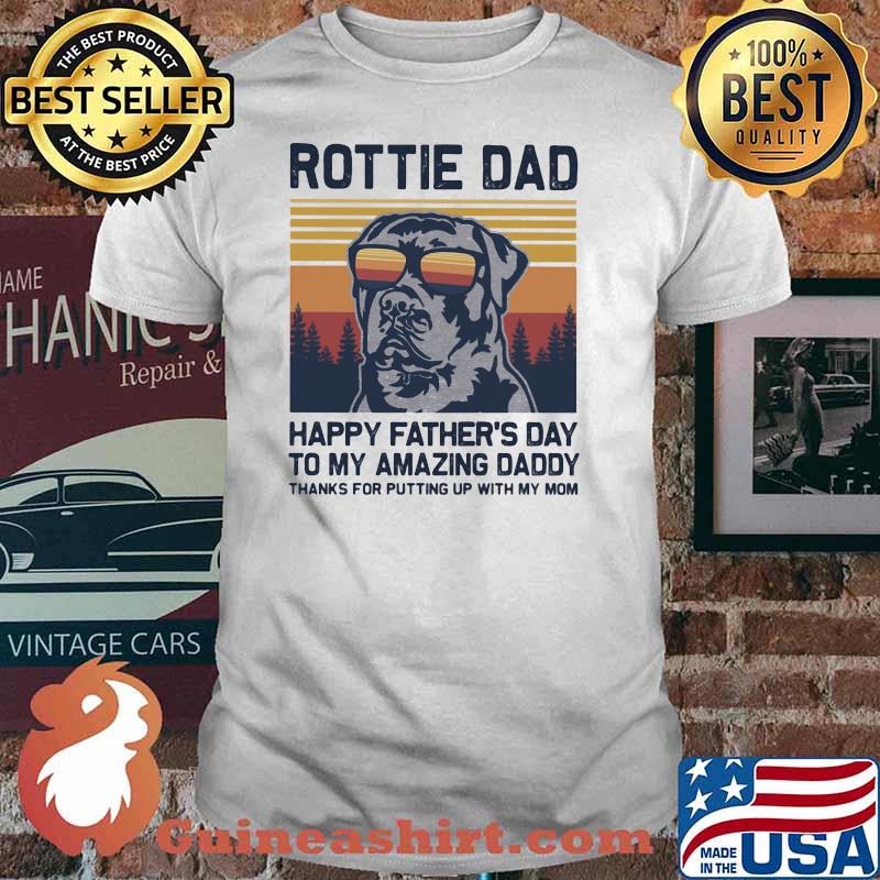 Rottie Dad Happy Father's Day To My Amazing Daddy Dog Vintage Shirt