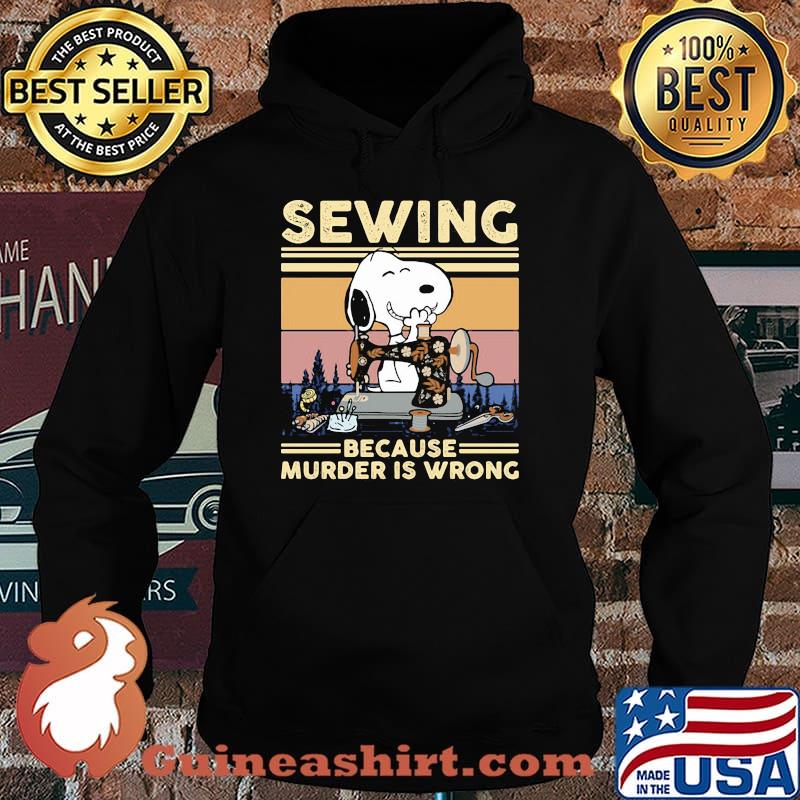 Sewing because murder is wrong snoopy vintage Hoodie