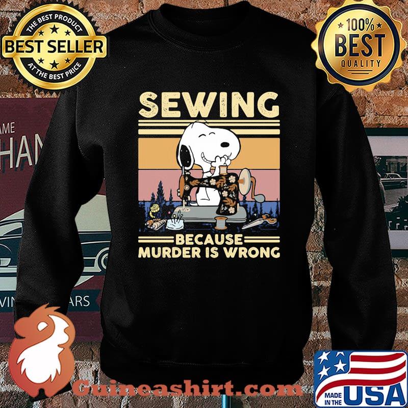Sewing because murder is wrong snoopy vintage Sweater