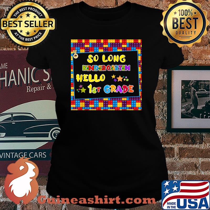 SO LONG KINDERGARTEN HELLO 1st GRADE Teacher Student Shirt Laides tee
