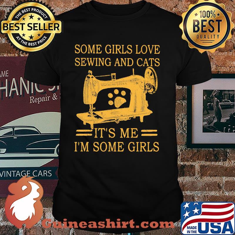 Some Girls Love Sewing And Cats IT's Me I'm Some Girls Vintage Shirt