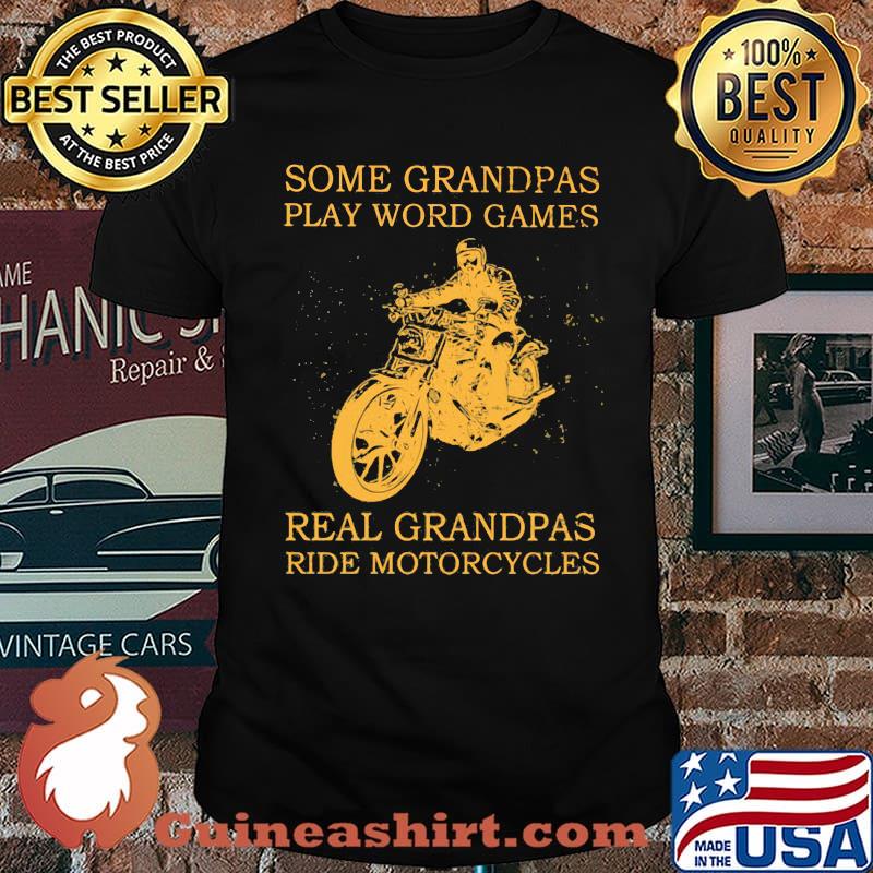 Some Grandpas Play Word Games Real Grandpas Ride Motorcycles Shirt