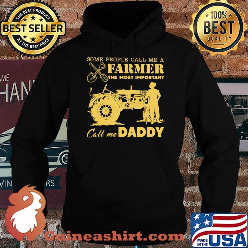 Some People Call Me A Farmer The Most Important Call Me Daddy Tractor Shirt Hoodie