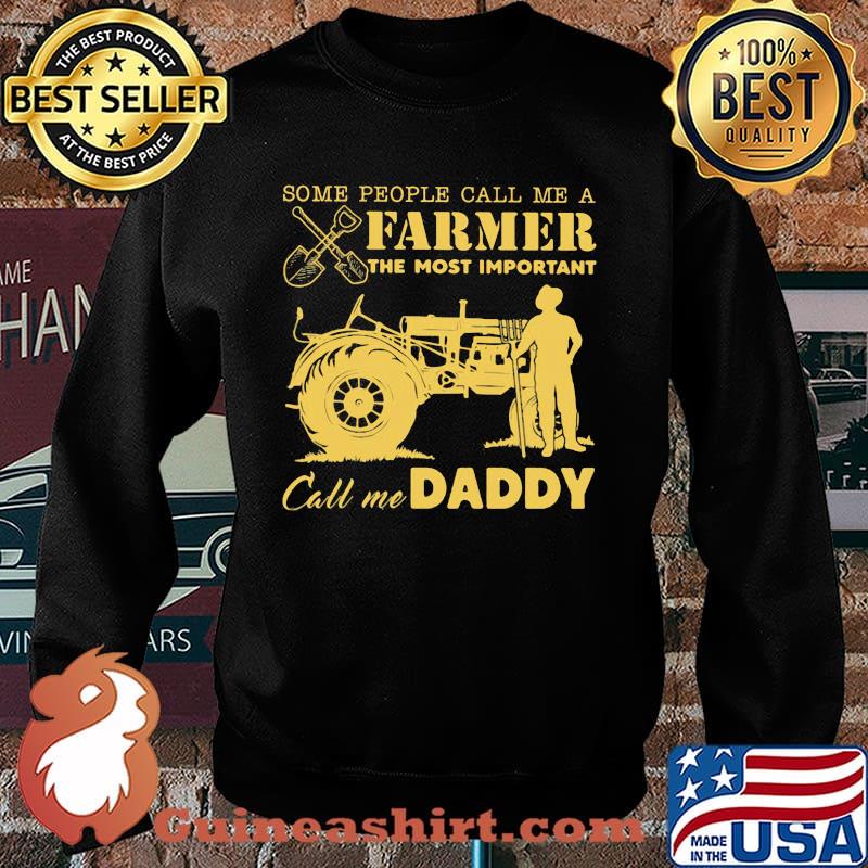 Some People Call Me A Farmer The Most Important Call Me Daddy Tractor Shirt Sweater