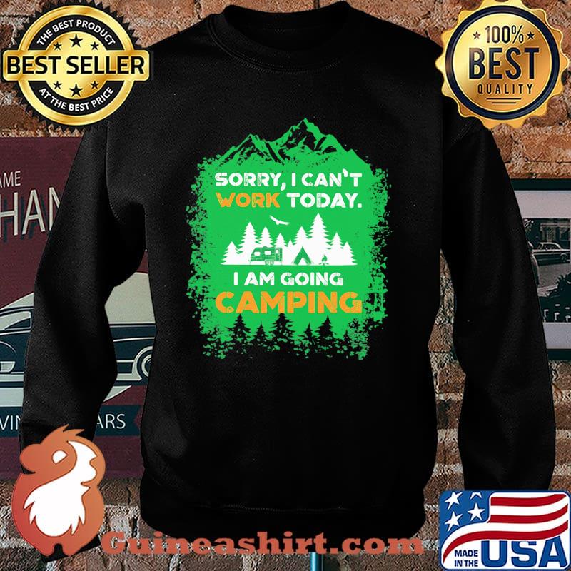 Sorry I can't work today i am going camping Sweater