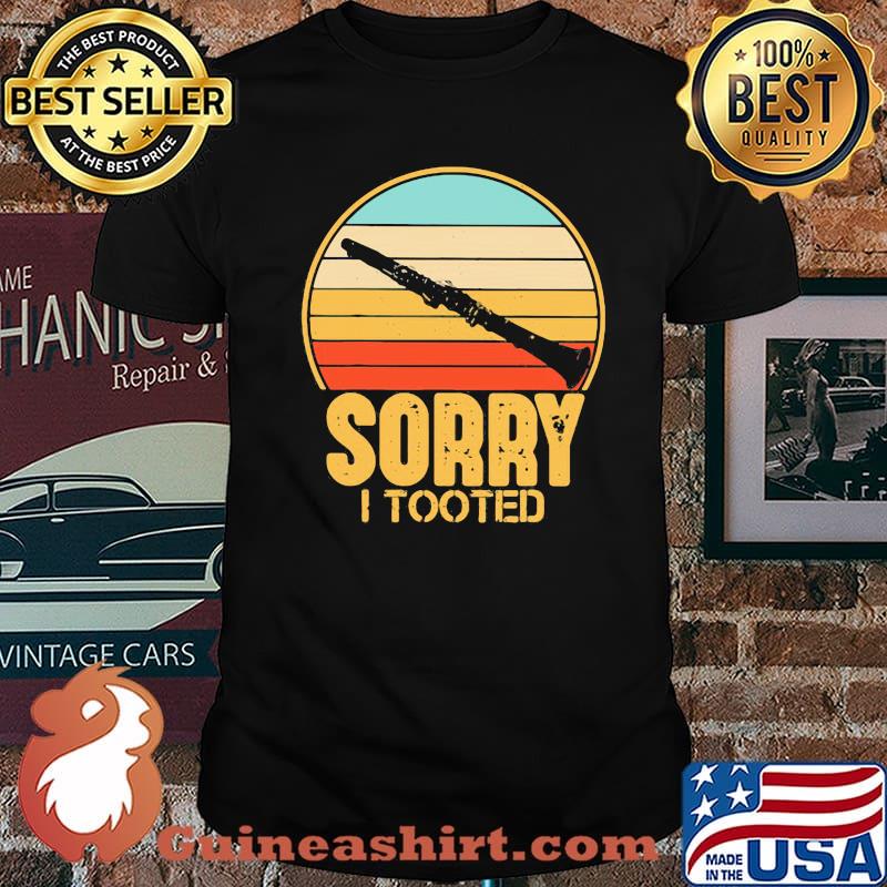 Sorry I Tooted Clarinet Vintage Shirt