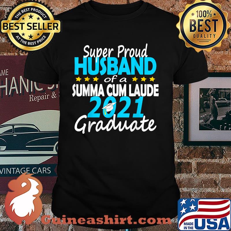 Super Proud Husband of a Summa Cum Laude 2021 Graduate T-Shirt