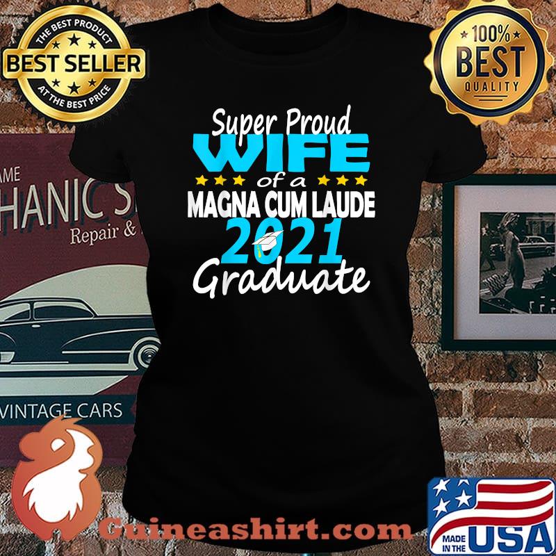 Super Proud Wife of Magna Cum Laude 2021 Graduate T-Shirt Laides tee