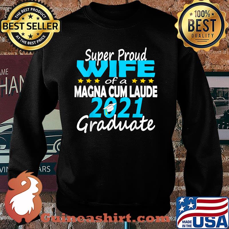Super Proud Wife of Magna Cum Laude 2021 Graduate T-Shirt Sweater