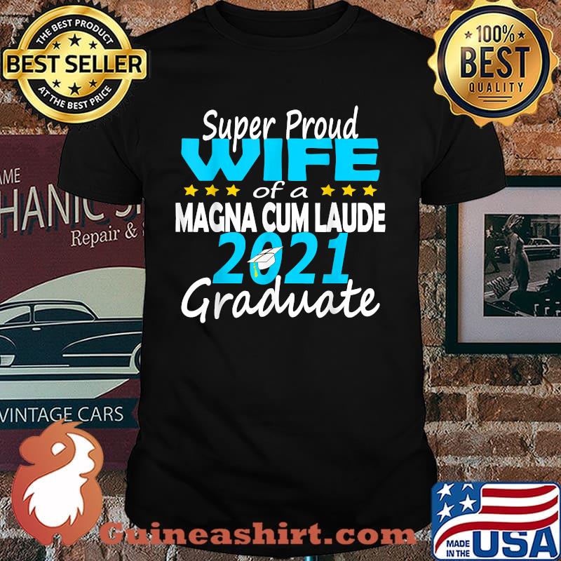 Super Proud Wife of Magna Cum Laude 2021 Graduate T-Shirt
